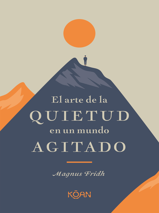 Title details for El arte de la quietud en un mundo agitado by Pontus Sánchez Giménez - Available